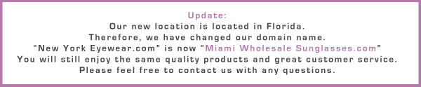 Miami Wholesale Sunglasses Update